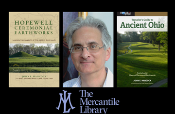 Hopewell Ceremonial Earthworks: An Evening with John E. Hancock