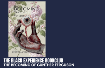 Black Experience Book Club: The Becoming of Gunther Ferguson